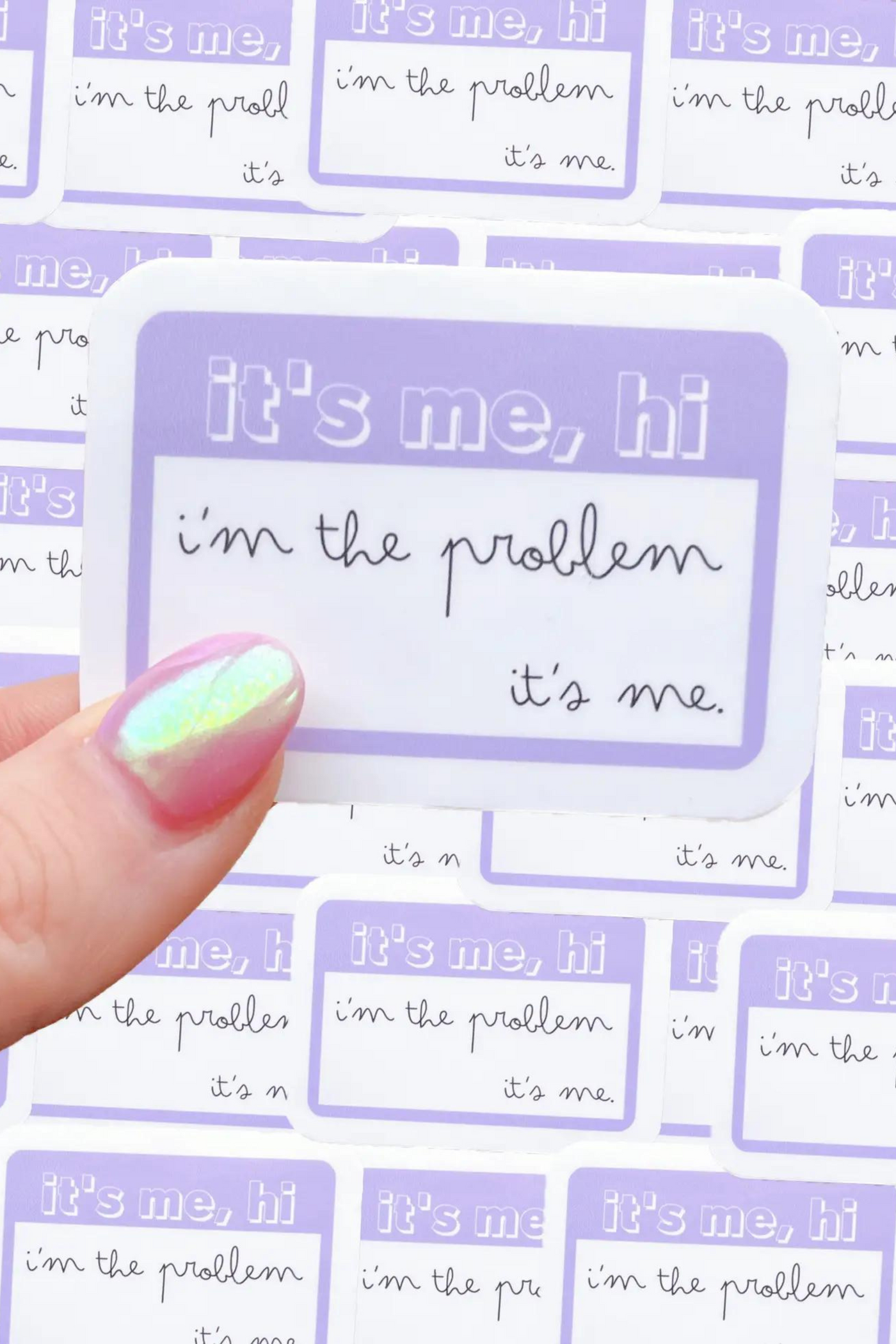 I'm The Problem Sticker